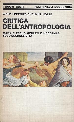 Seller image for Critica dell'antropologia : Marx e Freud, Gehlen e Habermas sull'aggressivit for sale by Romanord