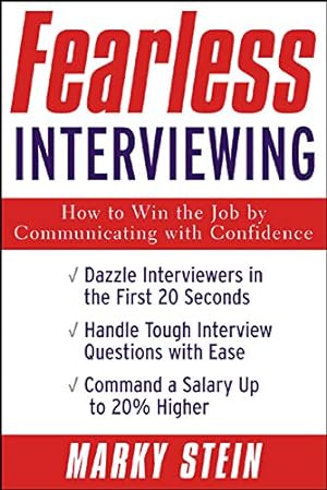 Immagine del venditore per Fearless Interviewing: How to Win the Job by Communicating with Confidence venduto da Reliant Bookstore