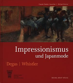 Imagen del vendedor de Impressionismus und Japanmode. Edgar Degas, James McNeill Whistler. a la venta por Antiquariat Lenzen