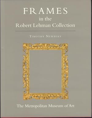 The Robert Lehman Collection XIII: Frames.