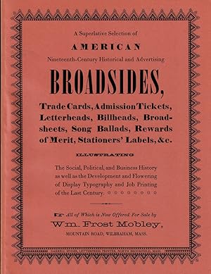 Imagen del vendedor de A superlative selection of American nineteenth-century historical and advertising broadsides, trade cards, adission tickets, letterheads, billheads, broadsheets, song ballads, rewards of merit, stationers' labels, etc. . a la venta por Rodger Friedman Rare Book Studio, ABAA