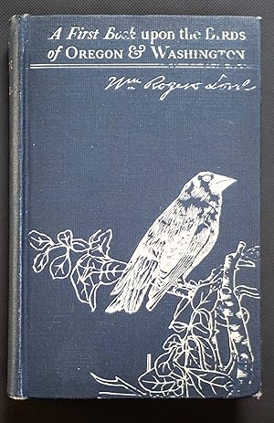 A first book upon the birds of Oregon and Washington. A pocket guide and pupil's assistant.