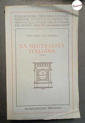Imagen del vendedor de Salandra Antonio, La neutralit italiana, Mondadori, 1928. a la venta por Amarcord libri