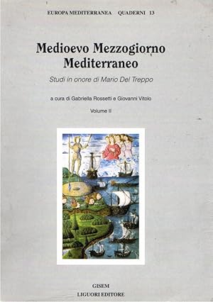 Medioevo Mezzogiorno Mediterraneo: studi in onore di Mario Del Treppo (volume II)