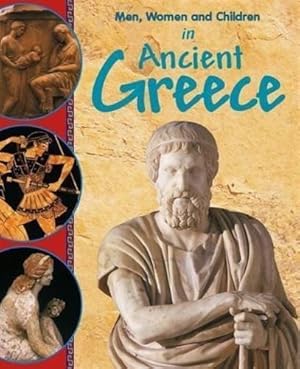 Immagine del venditore per Men, Women and Children: In Ancient Greece venduto da WeBuyBooks