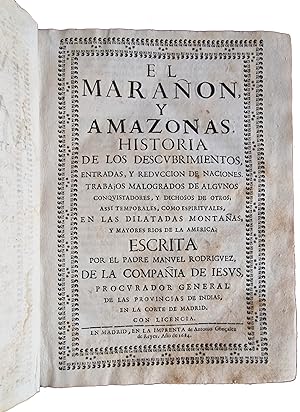 Imagen del vendedor de El Marañ n, y Amazonas. Historia de los descubrimientos, entradas, y reducci n de naciones. Trabajos malogrados de algunos conquistadores, y dichosos de otros, assi temporales, como espirituales, en las dilatadas montañas y mayores rios de la Am rica. a la venta por Librera Jos Porra Turanzas S.A.