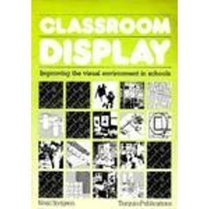 Bild des Verkufers fr Classroom Display: Improving the Visual Environment in Schools zum Verkauf von WeBuyBooks