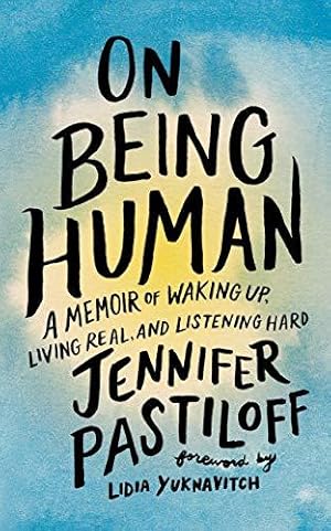 Bild des Verkufers fr On Being Human: A Memoir of Waking Up, Living Real, and Listening Hard zum Verkauf von WeBuyBooks