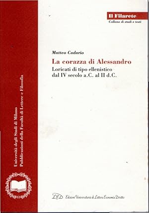 La corazza di Alessandro: Loricati di tipo ellenistico dal IV secolo a.C. al II d.C.