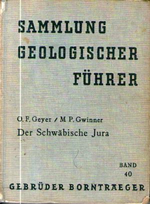 Sammlung Geologischer Führer . Der Schwäbische Jura . Band 40