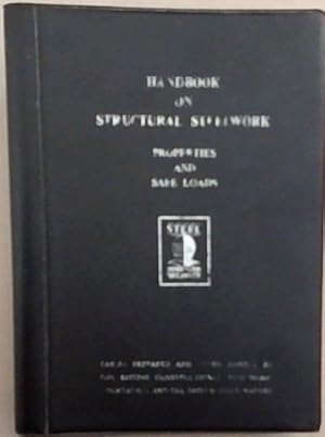 Seller image for Handbook on Structural Steelwork : Properties and Safe Loads : tables prepared and issued jointly by the British Constructional Steelwork Association and the British Steel Makers for sale by Chapter 1