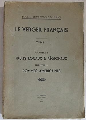 Le Verger Français : Tome II. Fruits Locaux & Régionaux - Pommes Américaines