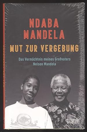 Seller image for Mut zur Vergebung. Das Vermchtnis meines Grovaters Nelson Mandela. for sale by Versandantiquariat Markus Schlereth