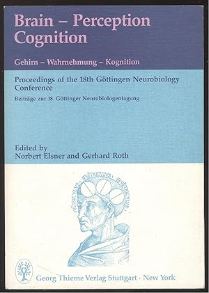 Bild des Verkufers fr Brain - Perception - Cognition. Proceedings of the 18th Gttingen Neurobiology Conference / Gehirn - Wahrnehmung - Kognition. Beitrge zur 18. Gttinger Neurobiologentagung. zum Verkauf von Versandantiquariat Markus Schlereth