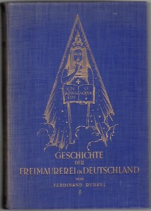 Geschichte der Freimaurerei in Deutschland. Dritter Band. Mit 10 Tafeln und 63 Bildern im Text.