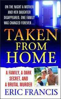 Seller image for Taken From Home : A Family, a Dark Secret, And a Brutal Murder for sale by GreatBookPricesUK