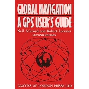 Bild des Verkufers fr Global Navigation: Global Positioning Systems User's Guide zum Verkauf von WeBuyBooks