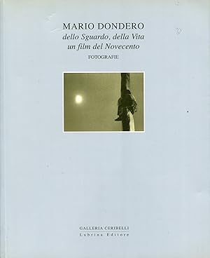 Immagine del venditore per Mario Dondero. Dello sguardo, della vita. Un film del Novecento. Fotografie venduto da Studio Bibliografico Marini