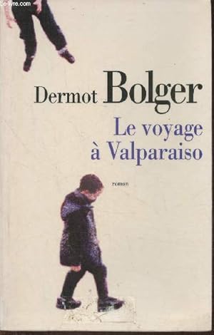Bild des Verkufers fr Le voyage  Valparaiso- roman zum Verkauf von Le-Livre