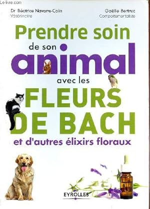 Imagen del vendedor de Prendre soin de son animal avec les fleurs de bach et d'autres elixirs floraux a la venta por Le-Livre