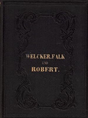 Seller image for K.Th. Welcker. J. Falk. L. Robert. Anhang: J.G. Seidl. Mit den Biographien und Welckers Portrt. for sale by Antiquariat Reinhold Pabel