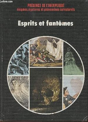 Bild des Verkufers fr Esprits et fantmes (Collection "Prsence de l'inexpliqu, nigmes, mystres et phnomnes surnaturels") zum Verkauf von Le-Livre