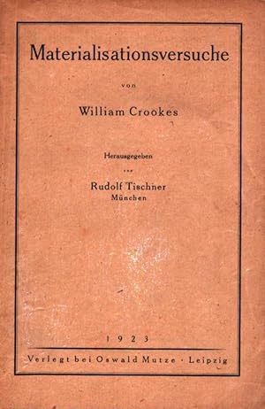 Materialisationsversuche von William Crookes.