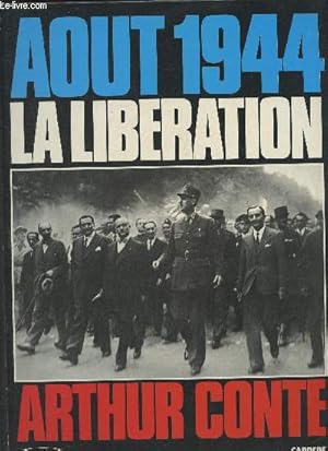 Bild des Verkufers fr Aout 1944- La libration zum Verkauf von Le-Livre
