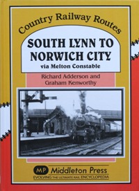 COUNTRY RAILWAY ROUTES - SOUTH LYNN TO NORWICH CITY