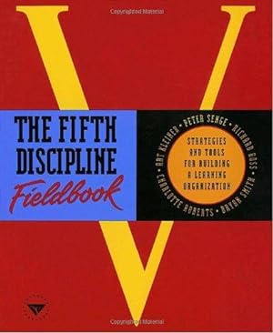Bild des Verkufers fr The Fifth Discipline Fieldbook: Strategies and Tools for Building a Learning Organization zum Verkauf von WeBuyBooks