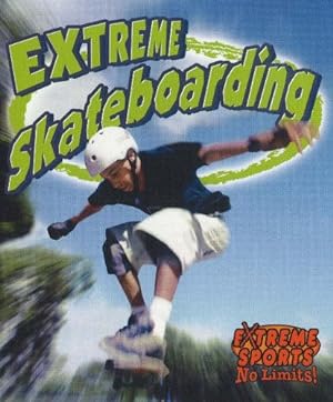 Bild des Verkufers fr Extreme Skateboarding (Extreme Sports - No Limits) zum Verkauf von WeBuyBooks