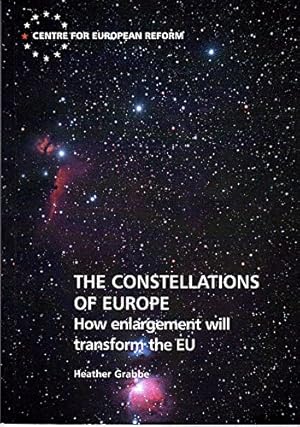 Seller image for The Constellations of Europe: How Enlargement Will Transform the EU for sale by WeBuyBooks