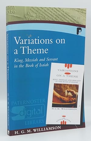 Variations on a Theme: King, Messiah and Servant in the Book of Isaiah
