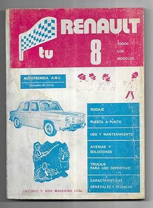 Renault 8 todos los modelos. uso y mantenimiento, averias y soluciones 1976