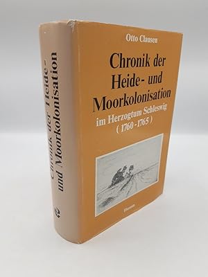 Chronik der Heide- und Moorkolonisation im Herzogtum Schleswig (1760 - 1765)