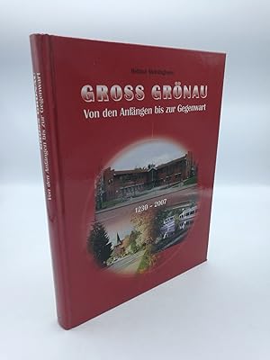 Gross Grönau Von den Anfängen bis zur Gegenwart, 1230 - 2007 / Helmut Meininghaus. Hrsg.: Gemeind...