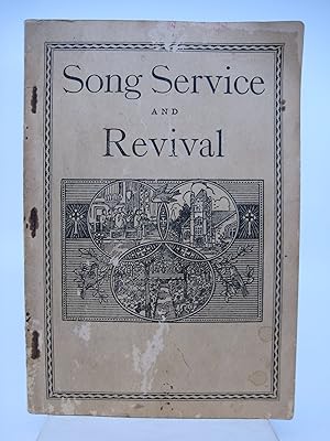 Song Service and Revival: A Collection of Choice Music for Revivals, Gospel Meetings and Sabbath ...