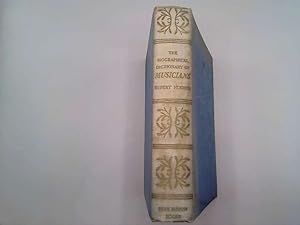 Image du vendeur pour The Biographical Dictionary Of Musicians. mis en vente par Goldstone Rare Books