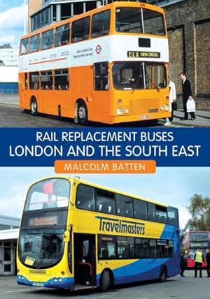 Seller image for Rail Replacement Buses : London and the South East for sale by GreatBookPrices