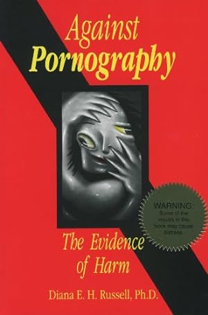 Image du vendeur pour Against Pornography: The Evidence of Harm mis en vente par WeBuyBooks