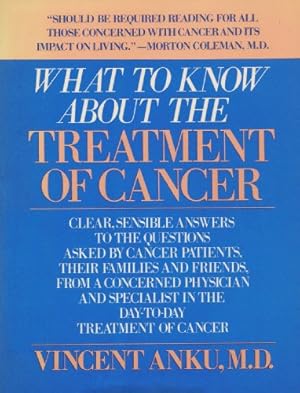 Bild des Verkufers fr What to Know About the Treatment of Cancer zum Verkauf von WeBuyBooks
