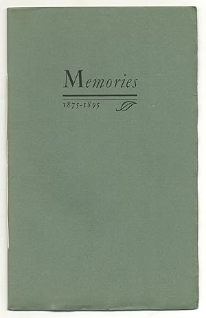 Memories: 1875 - 1895. Happenings Here and There Along the Trail, or "The World Went Very Well Th...