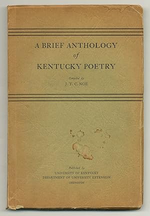 Image du vendeur pour A Brief Anthology of Kentucky Poetry. Selections of Poetry Written by Ninty-Three Persons Closely Identified with Kentucky, Most of Them Native Born mis en vente par Between the Covers-Rare Books, Inc. ABAA