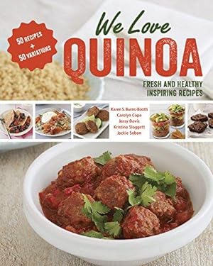 Seller image for We Love Quinoa: Fresh and Healthy Inspiring Recipes for sale by WeBuyBooks