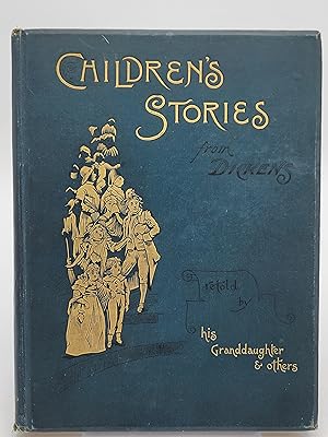 Imagen del vendedor de Children's Stories from Dickens, Re-told by His Grand-daughter Mary Angela Dickens and Others. a la venta por Zephyr Books