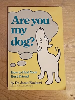 Bild des Verkufers fr Are You My Dog? How to Find Your Best Friend zum Verkauf von Singing Pebble Books