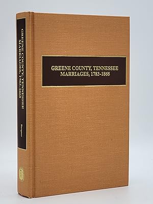 Image du vendeur pour Greene County, Tennessee Marriages, 1783-1868 mis en vente par Zephyr Books