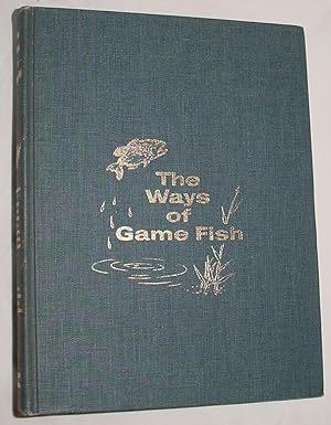 Seller image for The Ways of Game Fish for sale by R Bryan Old Books