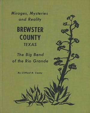 Image du vendeur pour MIRAGES, MYSTERIES AND REALITY BREWSTER COUNTY, TEXAS: THE BIG BEND OF THE RIO GRANDE mis en vente par BUCKINGHAM BOOKS, ABAA, ILAB, IOBA