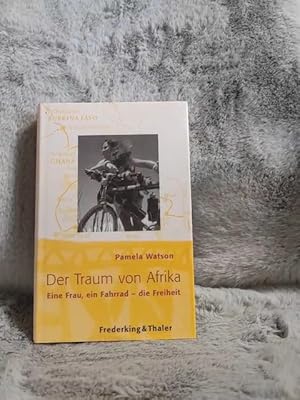 Der Traum von Afrika : eine Frau, ein Fahrrad - die Freiheit. Aus dem Engl. von Ilse Rothfuss